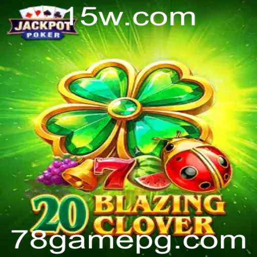 Descubra 20BlazingClover: O Novo Fenômeno no Mundo dos Jogos
